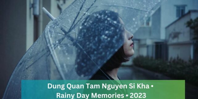 Dung Quan Tam Nguyen Si Kha • Rainy Day Memories • 2023